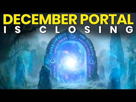 December Portal is Closing (Dec-31, 2025): Final Chance to Manifest Wealth & Abundance Before 2026