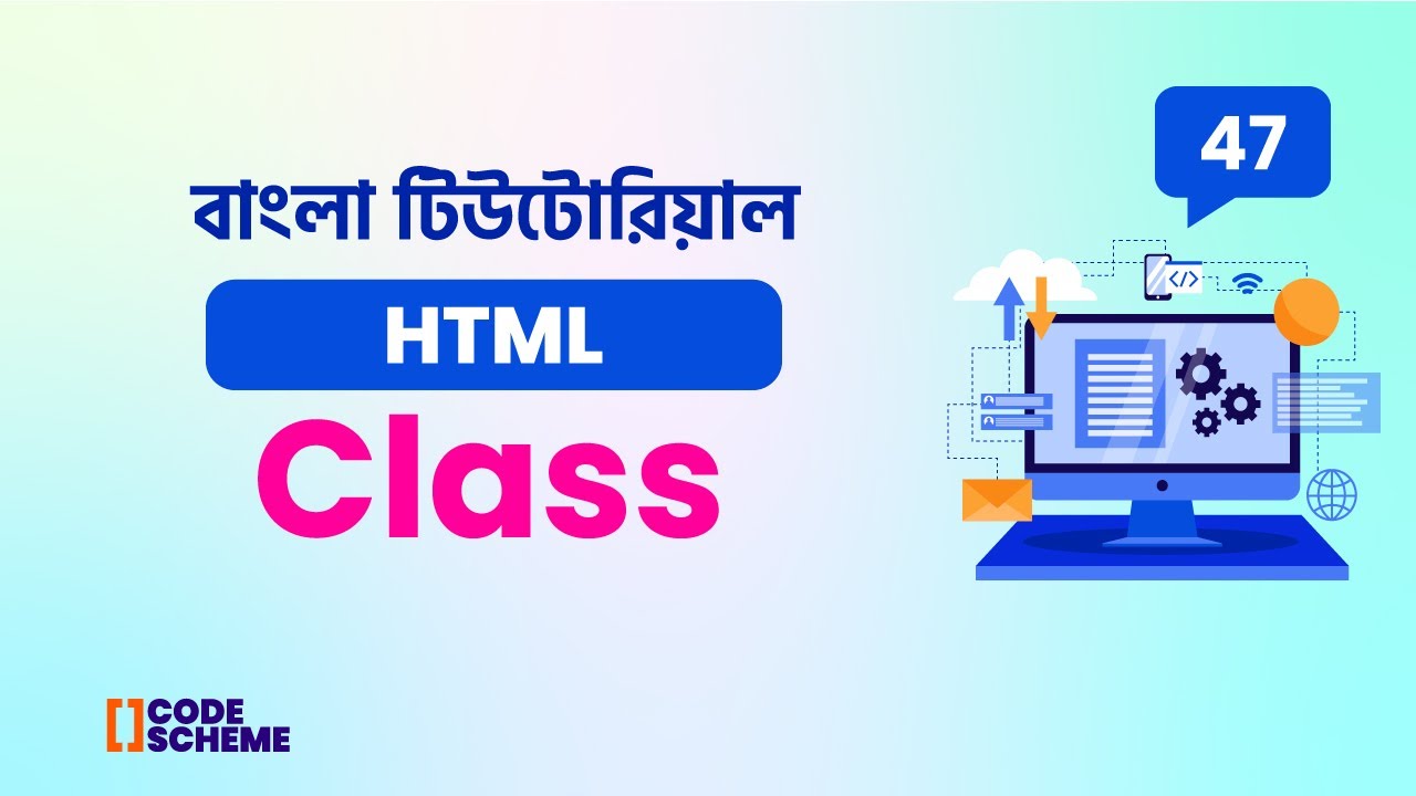 HTML Class Attribute in Bangla | HTML5 Bangla tutorial | CodeScheme