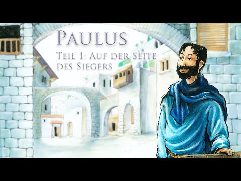 Paulus – Teil 1: Auf der Seite des Siegers. Eine christliche Kindergeschichte.