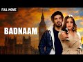 Badnaam Full Movie (HD) | बदनाम - कहानी प्यार और धोके की | Mohit Sehgal, P