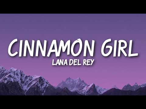 Lana Del Rey - Cinnamon Girl (Lyrics)