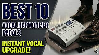 10 Best Vocal Harmonizer Pedals to Transform Your Live Sound | Sounds Sense