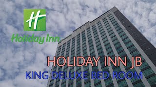 HOLIDAY INN, JOHOR BAHRU (KING BED DELUXE ROOM)