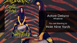 Adore Delano - Hole Nine Yards [Audio]