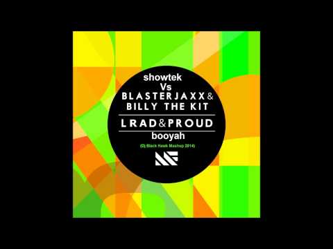 blasterjaxx & billy the kit Vs showtek - loud & proud booyah (Dj Black Hawk Mashup 2014)