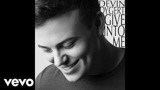 Devin Dygert - Give Into Me (Audio)