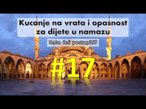 Kako ćeš postupiti? | Kucanje na vrata i opasnost za dijete u namazu #17