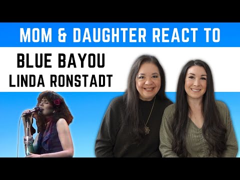 Linda Ronstadt "Blue Bayou" REACTION Video | best reaction video to songs