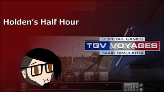 TGV Voyages Train Simulator | Holden's Half Hour