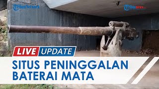 Jelang HUT RI, Kondisi Baterai Mata Situs Peninggalan di Kendari, Pernah Tembak Pesawat Tempur AS
