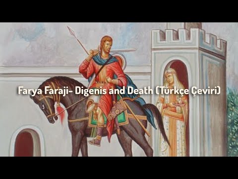 Farya Faraji- Digenis and Death (Türkçe Çeviri)