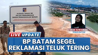 BP Batam Pasang Plang Peringatan Pengawasan seusai Sidak Wakil Kepala di Reklamasi Teluk Tering