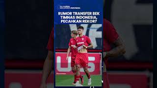 KABAR MENGEJUTKAN! RUMOR TRANSFER BEK TIMNAS INDONESIA Dilego Klub Belanda, Bakal Pecahkan Rekor!