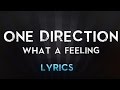 One Direction - What a feeling (Lyrics) 