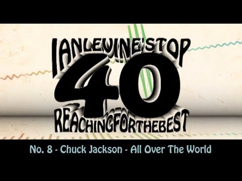 Ian Levine's Top 40 - No. 8 - Chuck Jackson - All Over The World