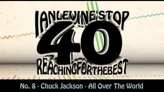 Ian Levine&#39;s Top 40 - No. 8 - Chuck Jackson - All Over The World