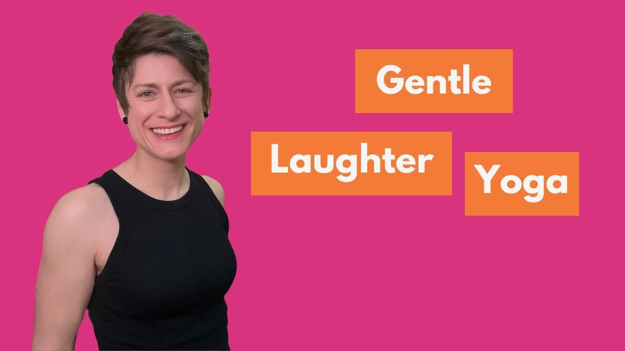 Gentle Laughter Yoga for Healing & Easy Laughter