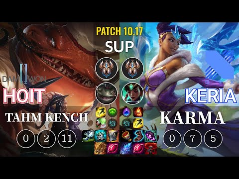 DWG Hoit Tahm Kench vs DRX Keria Karma Sup - KR Patch 10.17