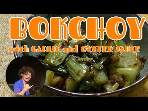 BOK CHOY with GARLIC and OYSTER SAUCE recipe