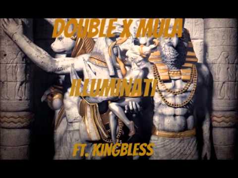 Double X Mula - Illuminati ft. KingBless