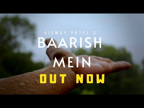 Vismay Patel - Baarish Mein [Official Music Video] | Anoushka Parikh | Monsoon Love | 2020 |