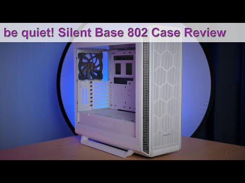 be quiet! Silent Base 802 ATX Case Review - Awesome Performance... but Not Out of the Box!