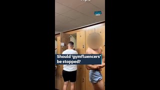 Should 'gymfluencers' be stopped?