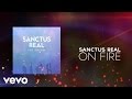 Sanctus Real - On Fire (Lyric Video) 