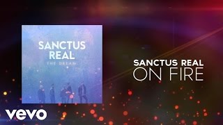 Sanctus Real - On Fire (Lyric Video)