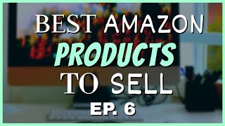 Carpet To Cash! | BEST Amazon Products To Sell Episode 6