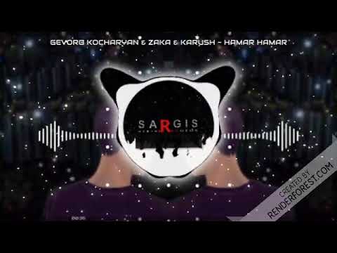 Gevorg Kocharyan & Zaka & Karush - Hamar Hamar[original]