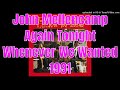 John Mellencamp - Again Tonight - Whenever We Wanted - 1991 - *Lyrics in Description*