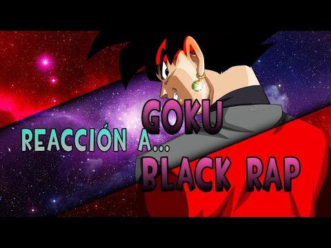Rap de Goku Black-Zamasu EN ESPAÑOL (Dragon Ball Super) - Shisui/REACCIÓN