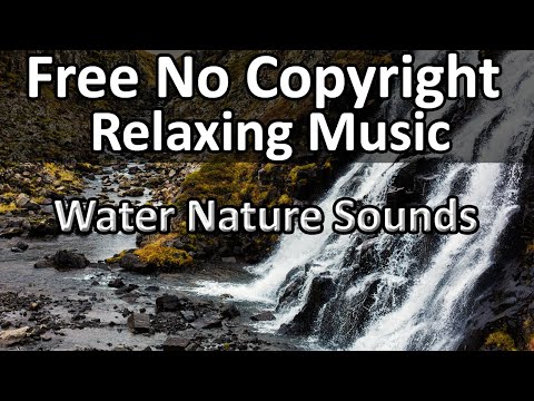 Free Relaxing Music With Water Nature Sounds No Copyright