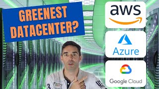 How to select a sustainable cloud hosting provider (AWS, Azure, GCP)