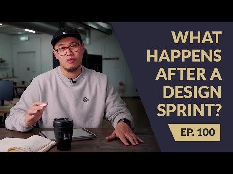 After a Design Sprint Then What 2021