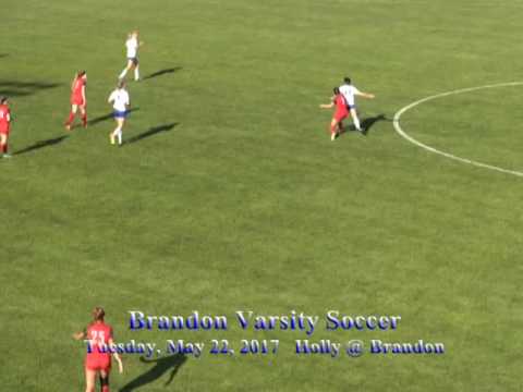 5 22 2017 Brandon Varsity Soccer vs Holly