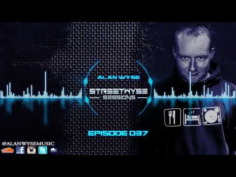 Alan Wyse - StreetWyse Sessions 037