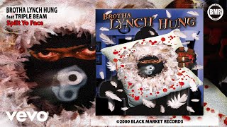 Brotha Lynch Hung - Spilt Yo Face (Official Audio) ft. Triple Beam