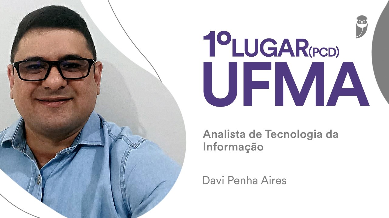 UFMA: Confira nossa entrevista com Davi Aires, aprovado no cargo de Analista de TI