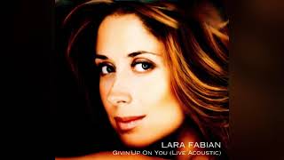 Lara Fabian-Givin&#39;Up On You (Live Acoustic 1999)