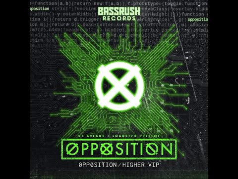 OPPOSITION (DC Breaks & Loadstar) ft. Doktor - Higher (VIP)