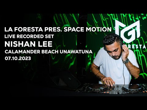 LA FORESTA PRESENTS SPACE MOTION - LIVE RECORDED SET - NISHAN LEE