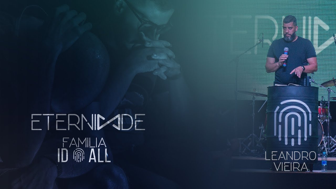 Leandro Vieira  ETERNIDADE Parte 1 - Família IDALL #familiaidall