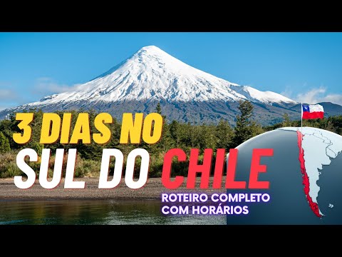 Roteiro 2023 completo de 3 dias pelo sul do Chile. Com horários! Agora ficou fácil viajar.
