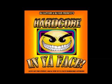Hardcore In Ya Face CD1 Mixed By DJ Eazyvibe & DJ Faze 2006