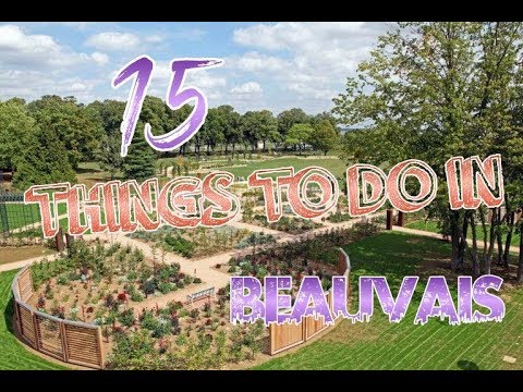 Top 15 Things To Do In Beauvais, France