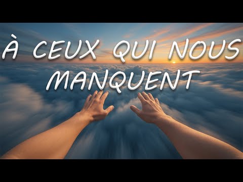 Une Chanson pour Ceux qui ne sont plus là 🕊️💖