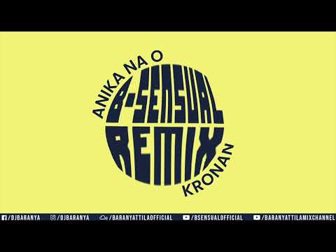 Kronan - Anika Na O (B-sensual Mix)