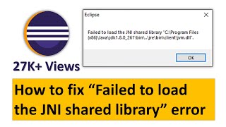 How to fix &quot;Failed to load the JNI shared library&quot; error | Java | Eclipse |